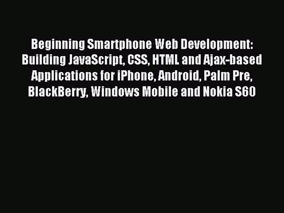 Read Beginning Smartphone Web Development: Building JavaScript CSS HTML and Ajax-based Applications