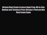 Read Book Arizona Real Estate License Exam Prep: All-in-One Review and Testing to Pass Arizona's