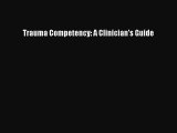 PDF Trauma Competency: A Clinician's Guide Free Books