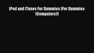 Read iPod and iTunes For Dummies (For Dummies (Computers)) Ebook Free