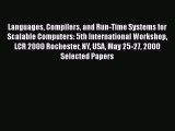 Read Languages Compilers and Run-Time Systems for Scalable Computers: 5th International Workshop