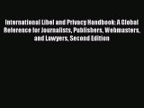 Read Book International Libel and Privacy Handbook: A Global Reference for Journalists Publishers