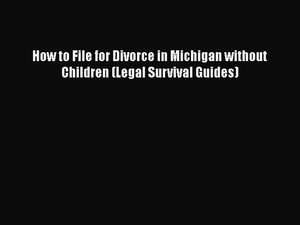 Read Book How to File for Divorce in Michigan without Children (Legal Survival Guides) E-Book
