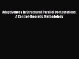 Download Adaptiveness in Structured Parallel Computations: A Control-theoretic Methodology