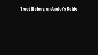 [PDF] Trout Biology an Angler's Guide Download Online