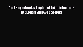 [PDF] Carl Hagenbeck's Empire of Entertainments (McLellan Endowed Series) Download Full Ebook