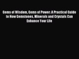 [PDF] Gems of Wisdom Gems of Power: A Practical Guide to How Gemstones Minerals and Crystals