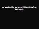 Download Book Lawyers Lead On: Lawyers with Disabilities Share Their Insights E-Book Download