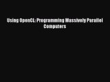 Download Using OpenCL: Programming Massively Parallel Computers Ebook Free