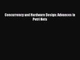 Read Concurrency and Hardware Design: Advances in Petri Nets Ebook Online