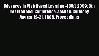 Read Advances in Web Based Learning - ICWL 2009: 8th International Conference Aachen Germany