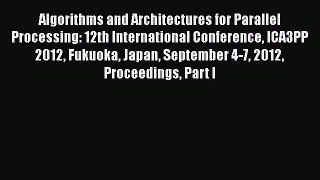 Read Algorithms and Architectures for Parallel Processing: 12th International Conference ICA3PP