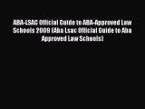 Read Book ABA-LSAC Official Guide to ABA-Approved Law Schools 2009 (Aba Lsac Official Guide