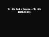 Download O's Little Book of Happiness (O's Little Books/Guides) Free Books