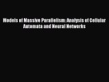 Read Models of Massive Parallelism: Analysis of Cellular Automata and Neural Networks Ebook