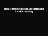 Read Applied Parallel Computing: State of the Art in Scientific Computing Ebook Free