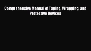Download Comprehensive Manual of Taping Wrapping and Protective Devices PDF Free