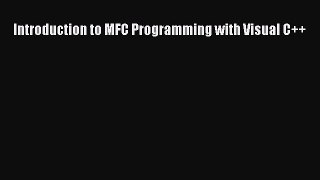 Download Introduction to MFC Programming with Visual C++ Ebook Free