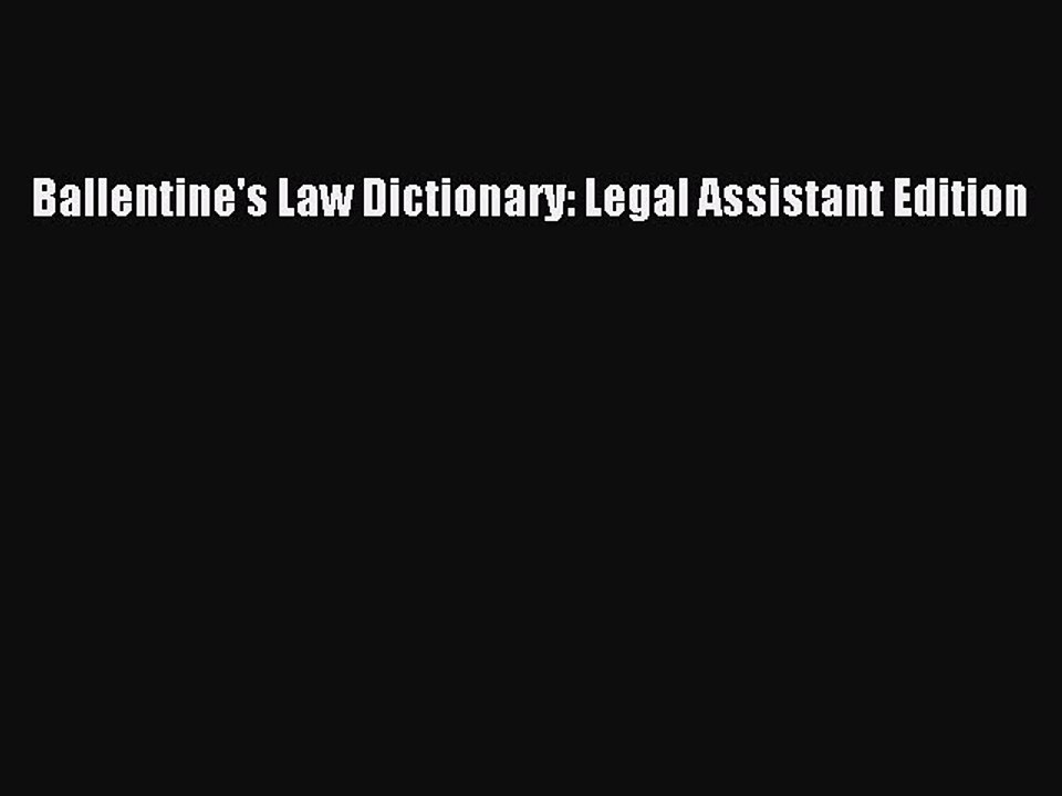 Read Book Ballentine's Law Dictionary: Legal Assistant Edition E-Book Free