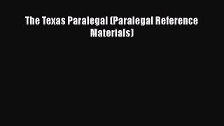 Read Book The Texas Paralegal (Paralegal Reference Materials) ebook textbooks