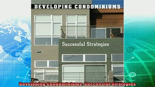 complete  Developing Condominiums Successful Strategies