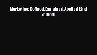 Download Marketing: Defined Explained Applied (2nd Edition) PDF Online