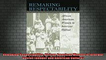 DOWNLOAD FREE Ebooks  Remaking Respectability African American Women in Interwar Detroit Gender and American Full Free