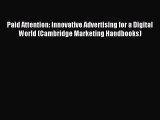 Download Paid Attention: Innovative Advertising for a Digital World (Cambridge Marketing Handbooks)