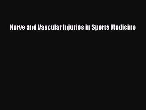 Download Nerve and Vascular Injuries in Sports Medicine PDF Online