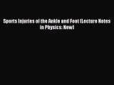 Download Sports Injuries of the Ankle and Foot (Lecture Notes in Physics: New) PDF Free