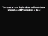Read Therapeutic Laser Applications and Laser-tissue Interactions III (Proceedings of Spie)