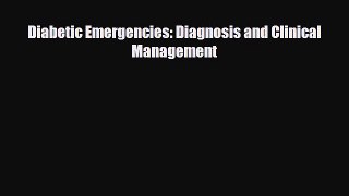 Download Diabetic Emergencies: Diagnosis and Clinical Management PDF Online