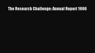 Read The Research Challenge: Annual Report 1996 Ebook Free