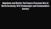 Read Books Napoleon and Berlin: The Franco-Prussian War in North Germany 1813 (Campaigns and