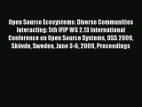 Read Open Source Ecosystems: Diverse Communities Interacting: 5th IFIP WG 2.13 International