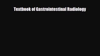 Download Textbook of Gastrointestinal Radiology PDF Online