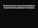 Read The Massachusetts General Hospital/McLean Hospital Residency Handbook of Psychiatry Ebook
