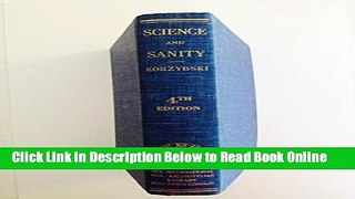 Read Science and Sanity: An Introduction to Non-Aristotelian Systems and General Semantics, Fourth