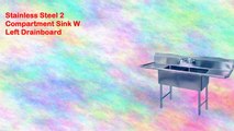 Stainless Steel 2 Compartment Sink W Left Drainboard
