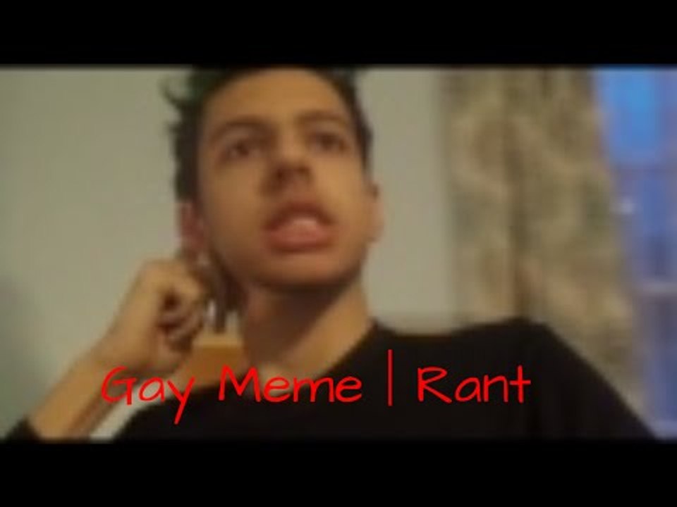 Gay Meme | Rant