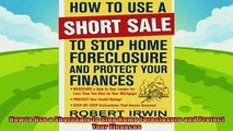 behold  How to Use a Short Sale to Stop Home Foreclosure and Protect Your Finances