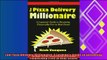 complete  The Pizza Delivery Millionaire A Laymans Guide to Becoming Financially Free in Real