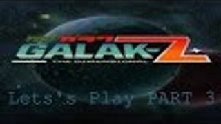 Galak-Z Let's Play part 3