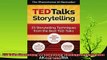 complete  TED Talks Storytelling 23 Storytelling Techniques from the Best TED Talks