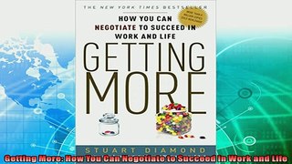 there is  Getting More How You Can Negotiate to Succeed in Work and Life