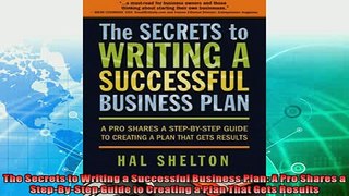 complete  The Secrets to Writing a Successful Business Plan A Pro Shares a StepByStep Guide to