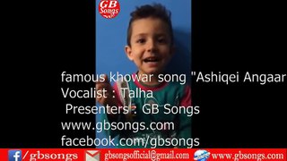 famous khowar song Ashqei Angaar singer : Talha