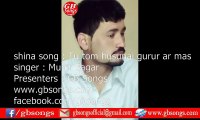 shina new song : Tu tom husunai gurur ar mas singer : Munir Sagar