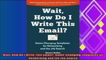different   Wait How Do I Write This Email GameChanging Templates for Networking and the Job Search