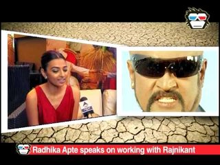 Radhika Apte about working with Rajnikant